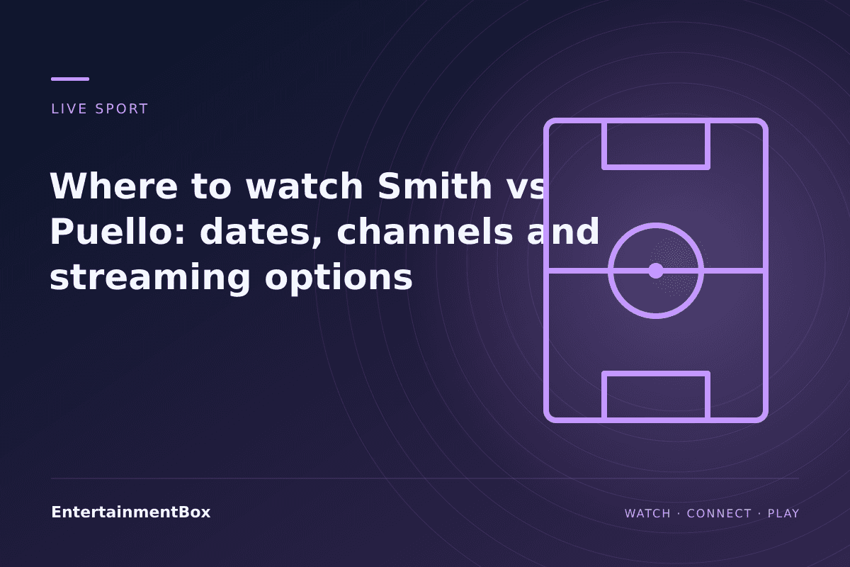 EntertainmentBox editorial cover: Where to watch Smith vs Puello: dates, channels and streaming options