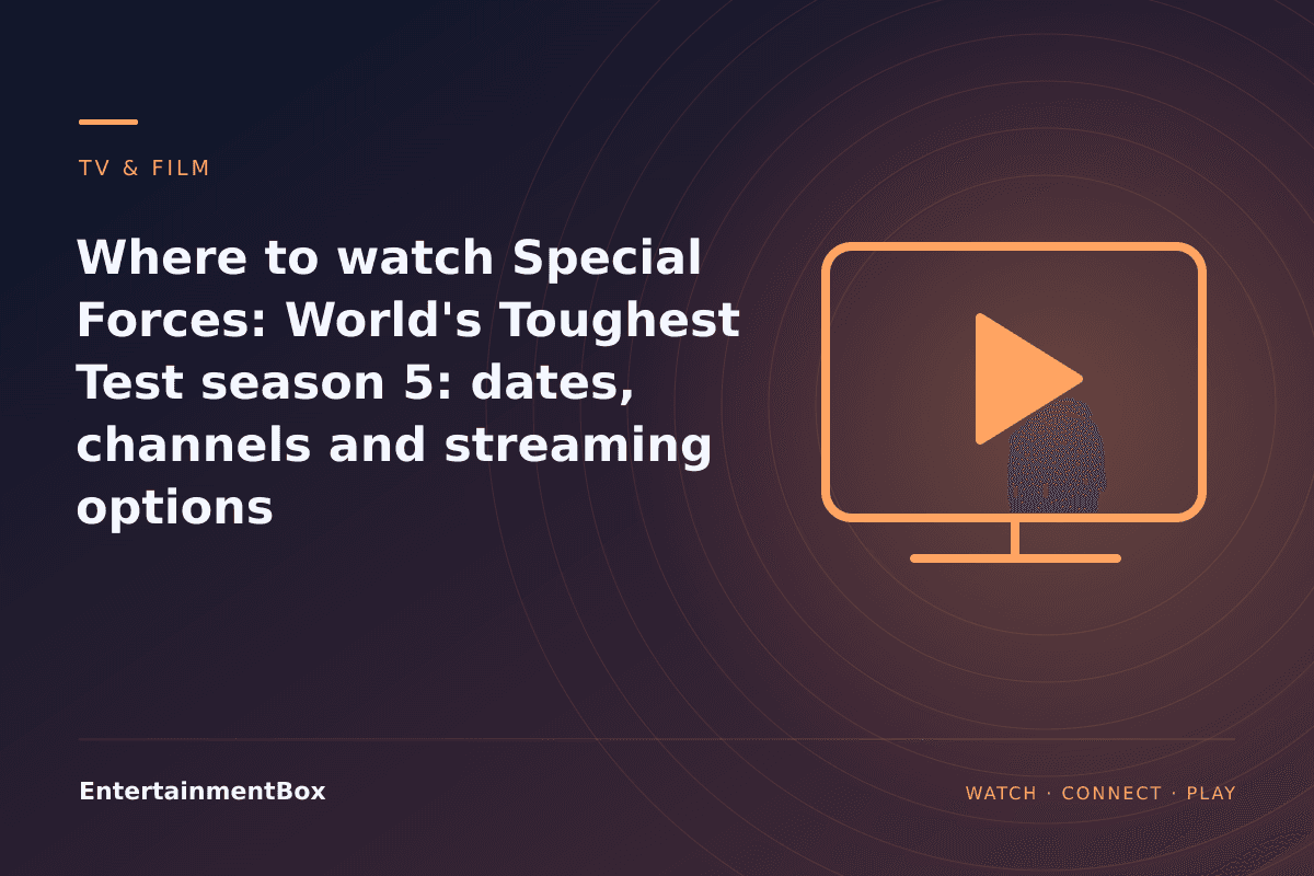 EntertainmentBox editorial cover: Where to watch Special Forces: World's Toughest Test season 5: dates, channels and streaming options