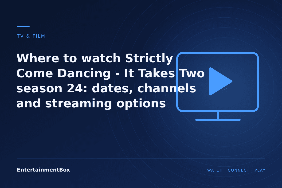 EntertainmentBox editorial cover: Where to watch Strictly Come Dancing - It Takes Two season 24: dates, channels and streaming options
