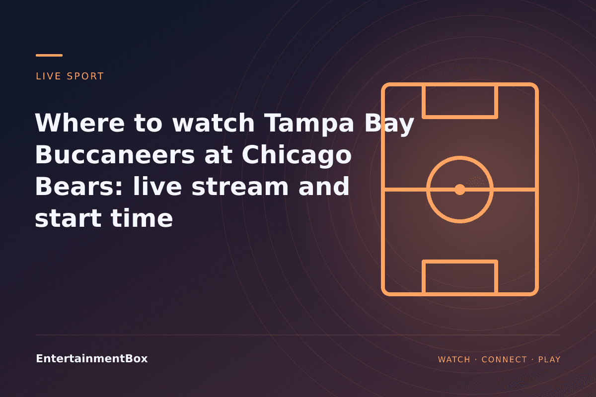 EntertainmentBox editorial cover: Where to watch Tampa Bay Buccaneers at Chicago Bears: live stream and start time