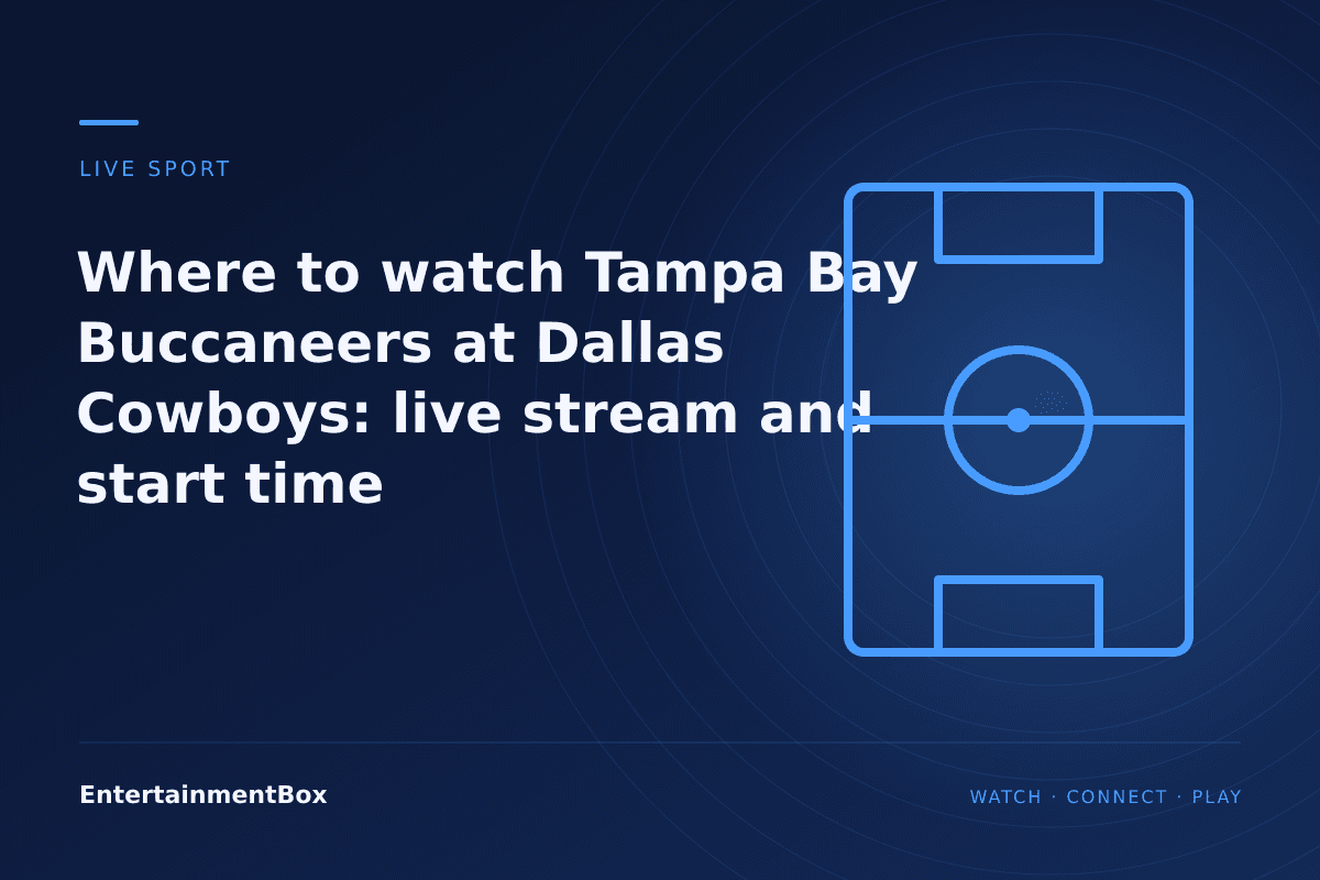 EntertainmentBox editorial cover: Where to watch Tampa Bay Buccaneers at Dallas Cowboys: live stream and start time
