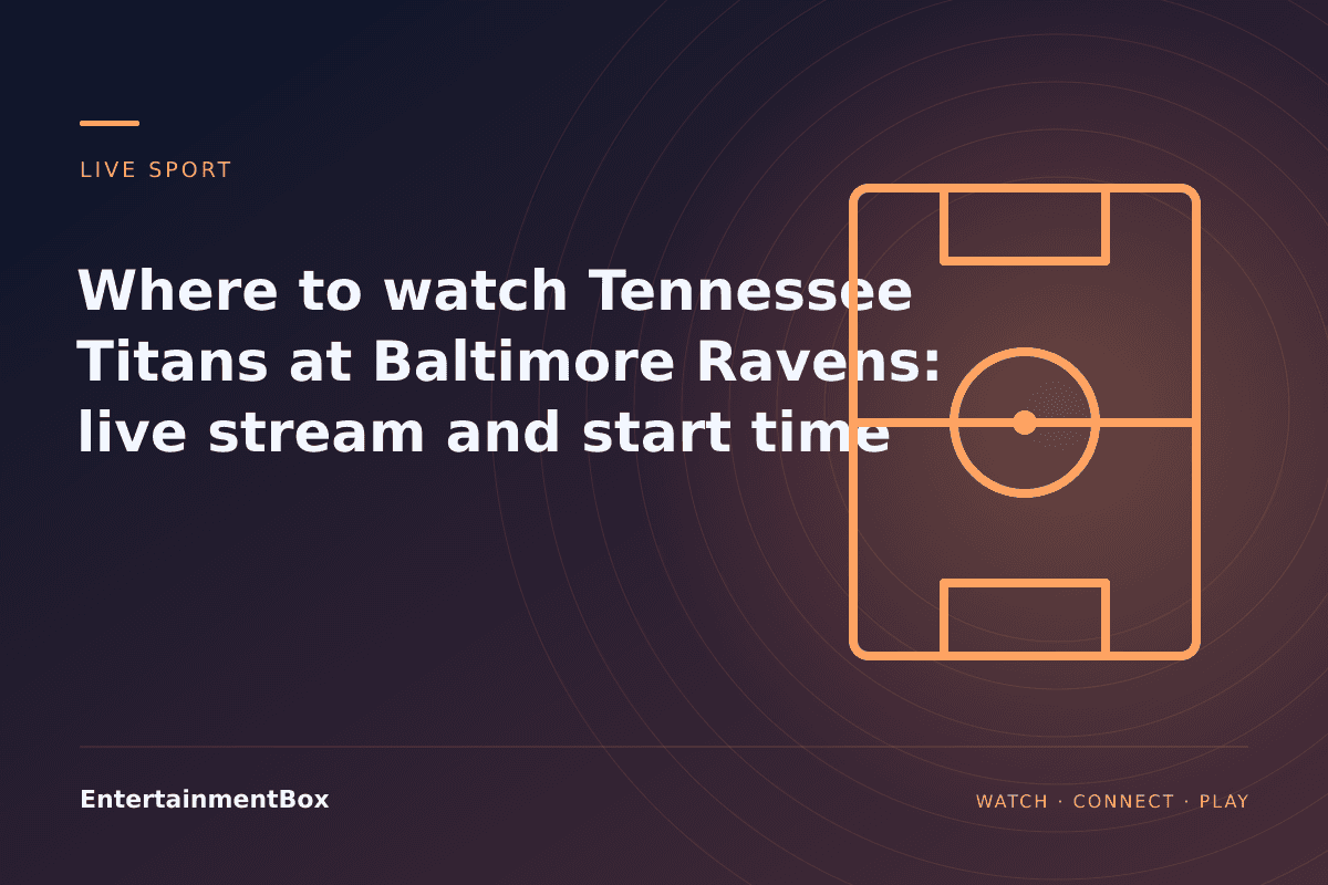 EntertainmentBox editorial cover: Where to watch Tennessee Titans at Baltimore Ravens: live stream and start time