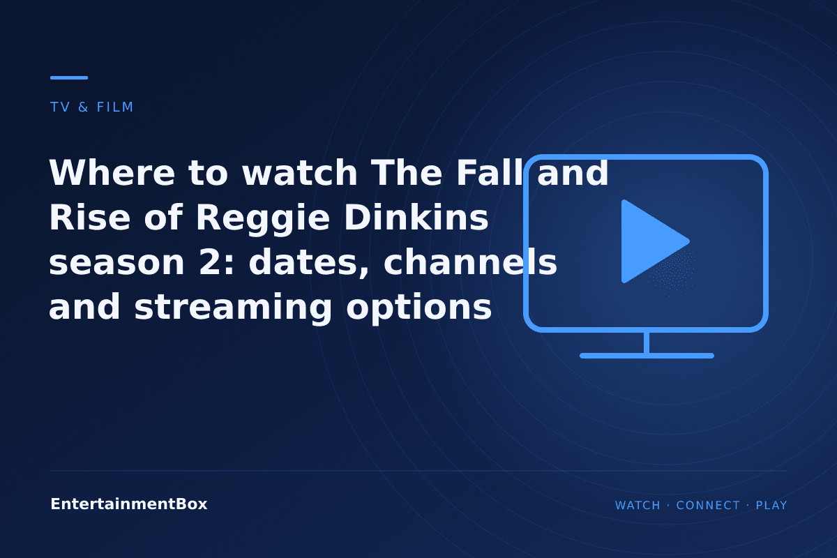 EntertainmentBox editorial cover: Where to watch The Fall and Rise of Reggie Dinkins season 2: dates, channels and streaming options