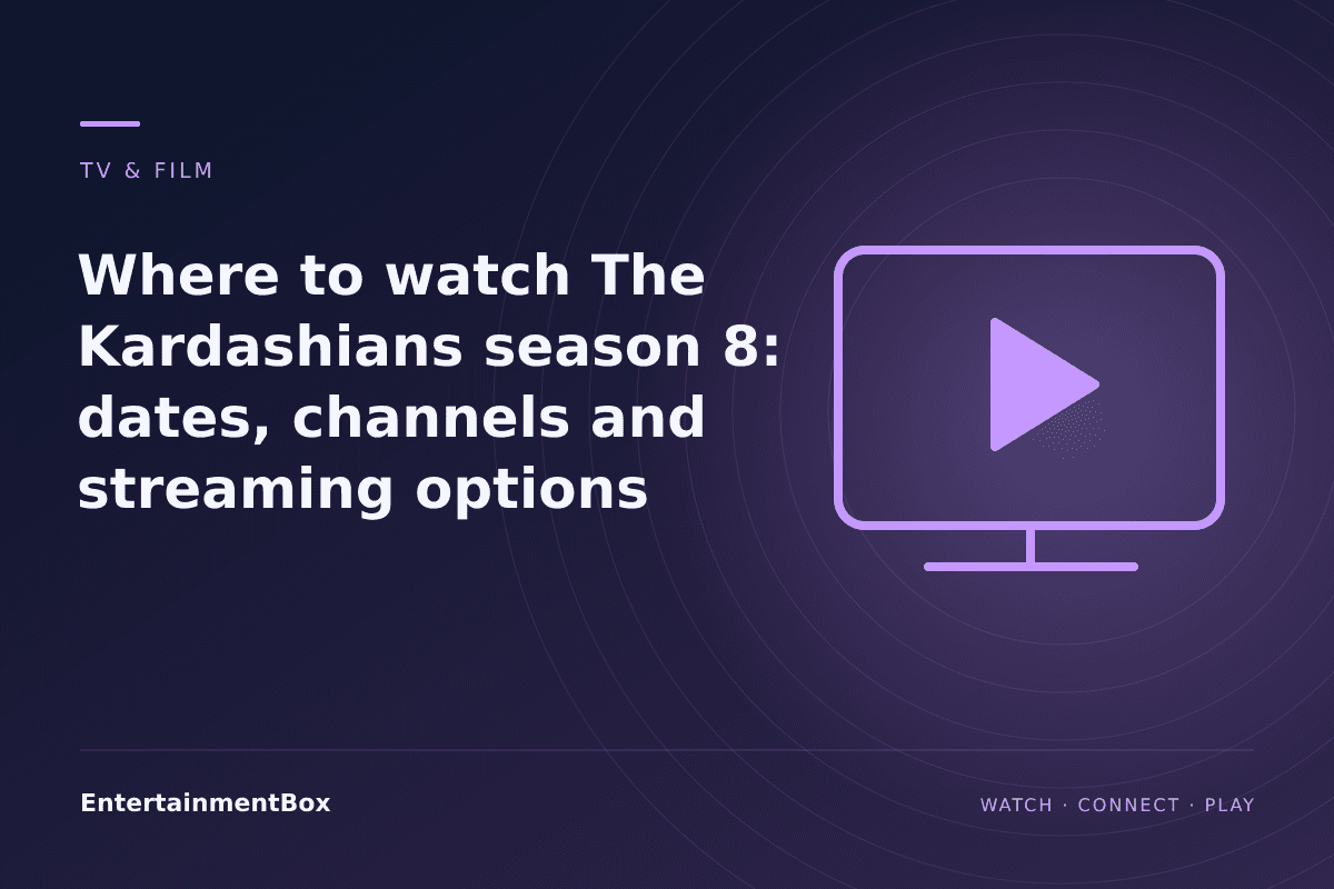 EntertainmentBox editorial cover: Where to watch The Kardashians season 8: dates, channels and streaming options