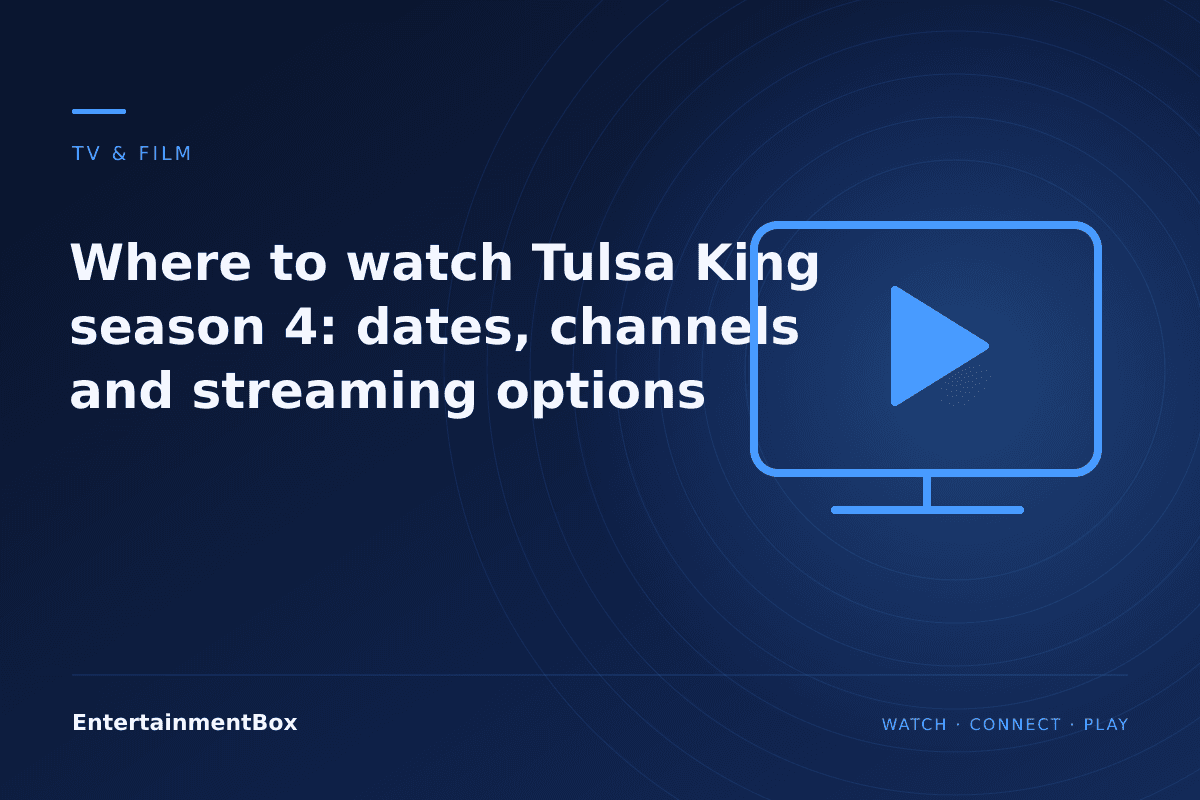 EntertainmentBox editorial cover: Where to watch Tulsa King season 4: dates, channels and streaming options