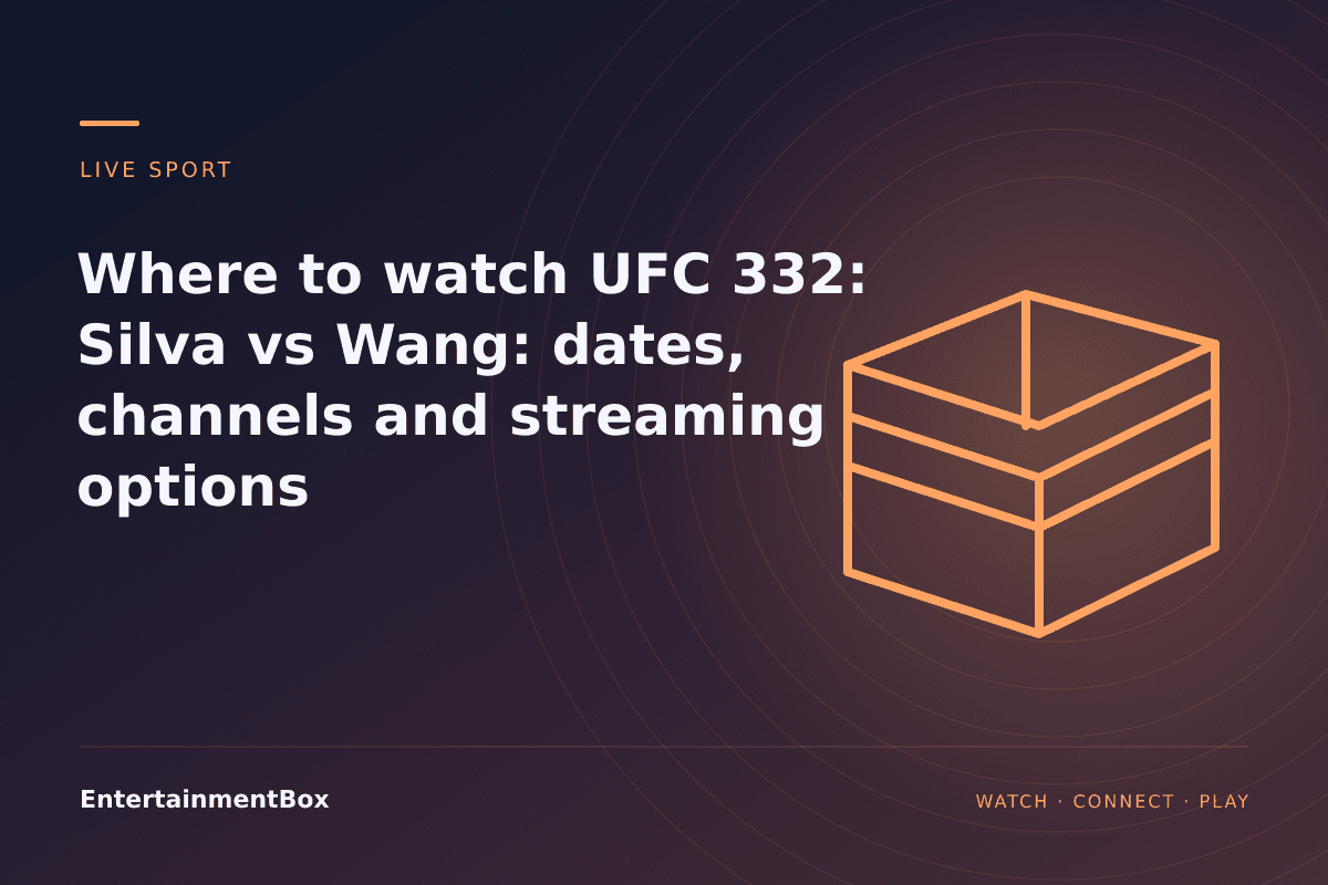 EntertainmentBox editorial cover: Where to watch UFC 332: Silva vs Wang: dates, channels and streaming options