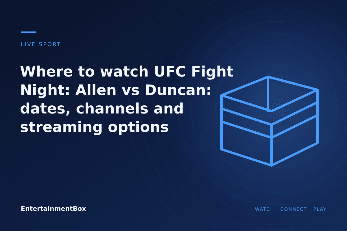 EntertainmentBox editorial cover: Where to watch UFC Fight Night: Allen vs Duncan: dates, channels and streaming options