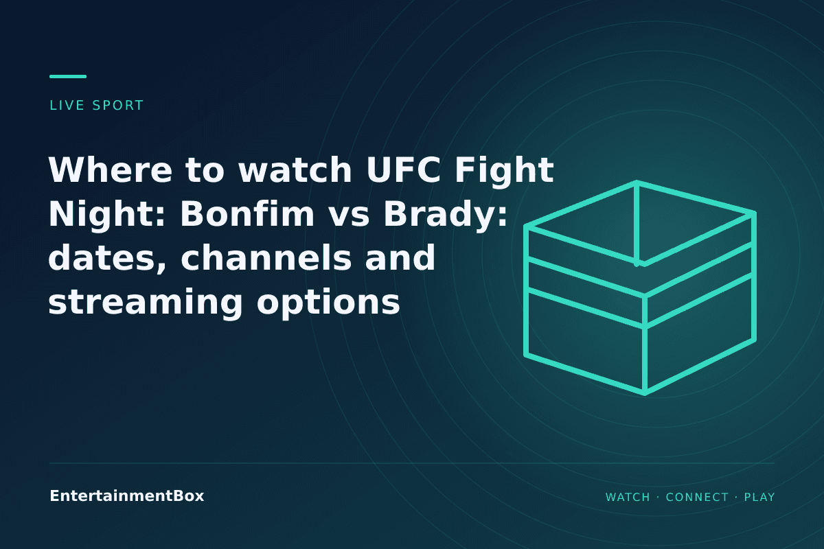 EntertainmentBox editorial cover: Where to watch UFC Fight Night: Bonfim vs Brady: dates, channels and streaming options