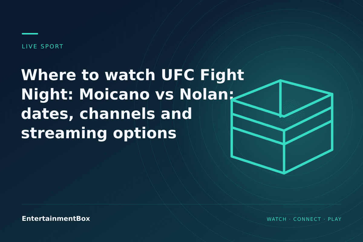 EntertainmentBox editorial cover: Where to watch UFC Fight Night: Moicano vs Nolan: dates, channels and streaming options