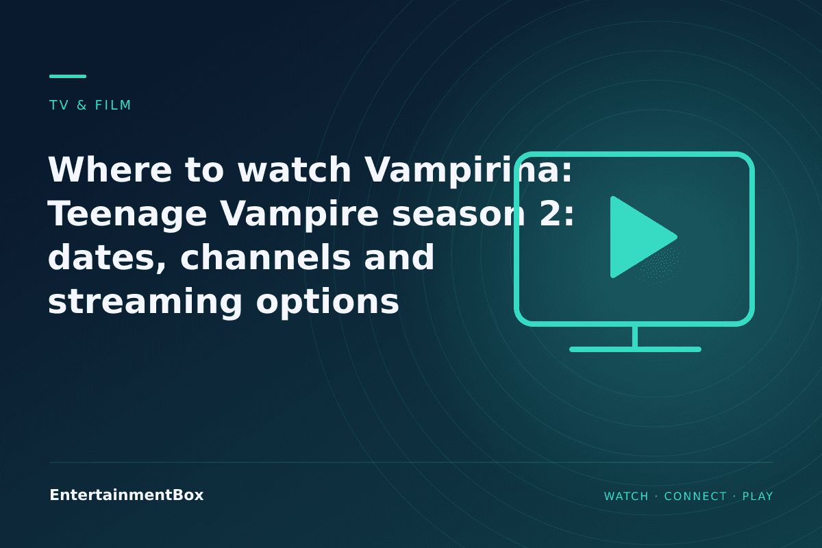 EntertainmentBox editorial cover: Where to watch Vampirina: Teenage Vampire season 2: dates, channels and streaming options