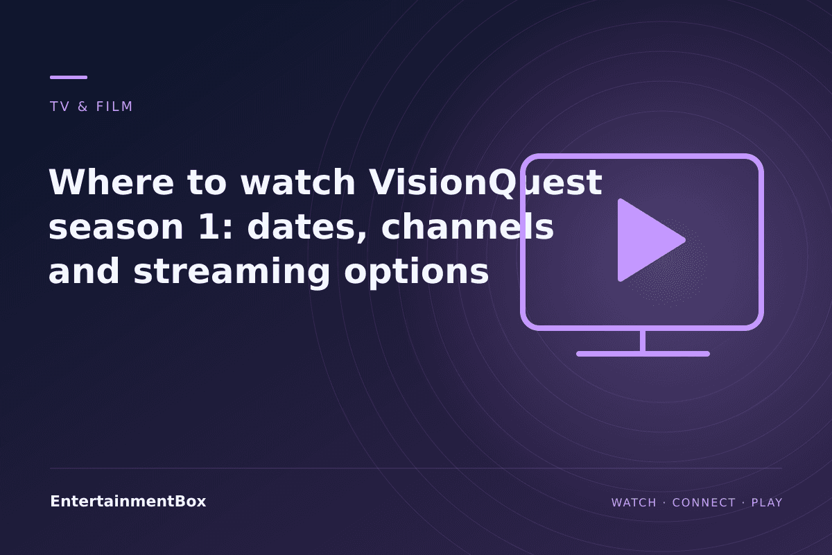 EntertainmentBox editorial cover: Where to watch VisionQuest season 1: dates, channels and streaming options