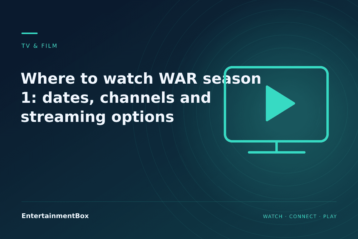 EntertainmentBox editorial cover: Where to watch WAR season 1: dates, channels and streaming options