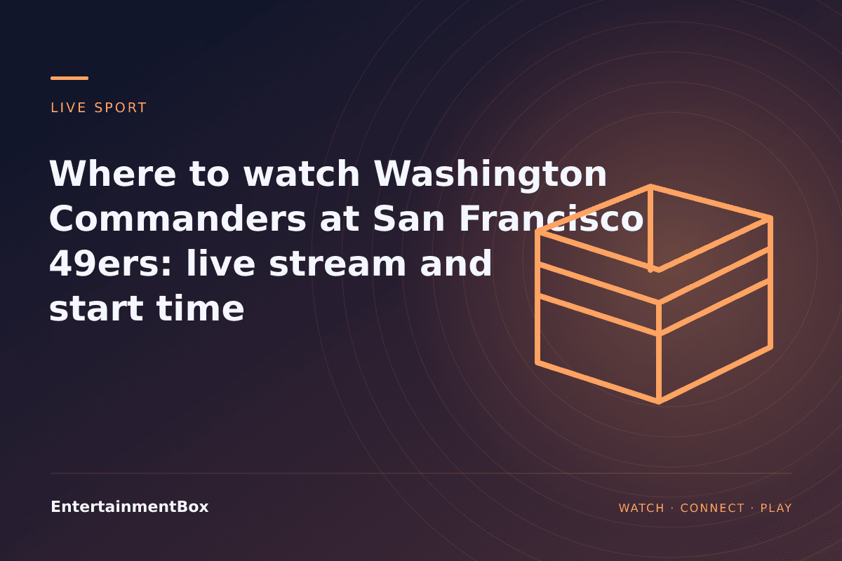 EntertainmentBox editorial cover: Where to watch Washington Commanders at San Francisco 49ers: live stream and start time