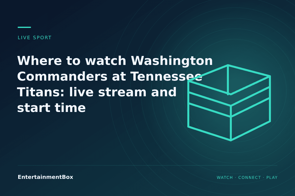 EntertainmentBox editorial cover: Where to watch Washington Commanders at Tennessee Titans: live stream and start time