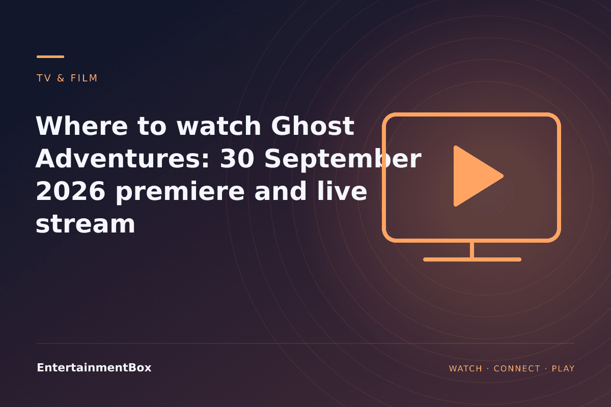 EntertainmentBox editorial cover: Where to watch Ghost Adventures: 30 September 2026 premiere and live stream