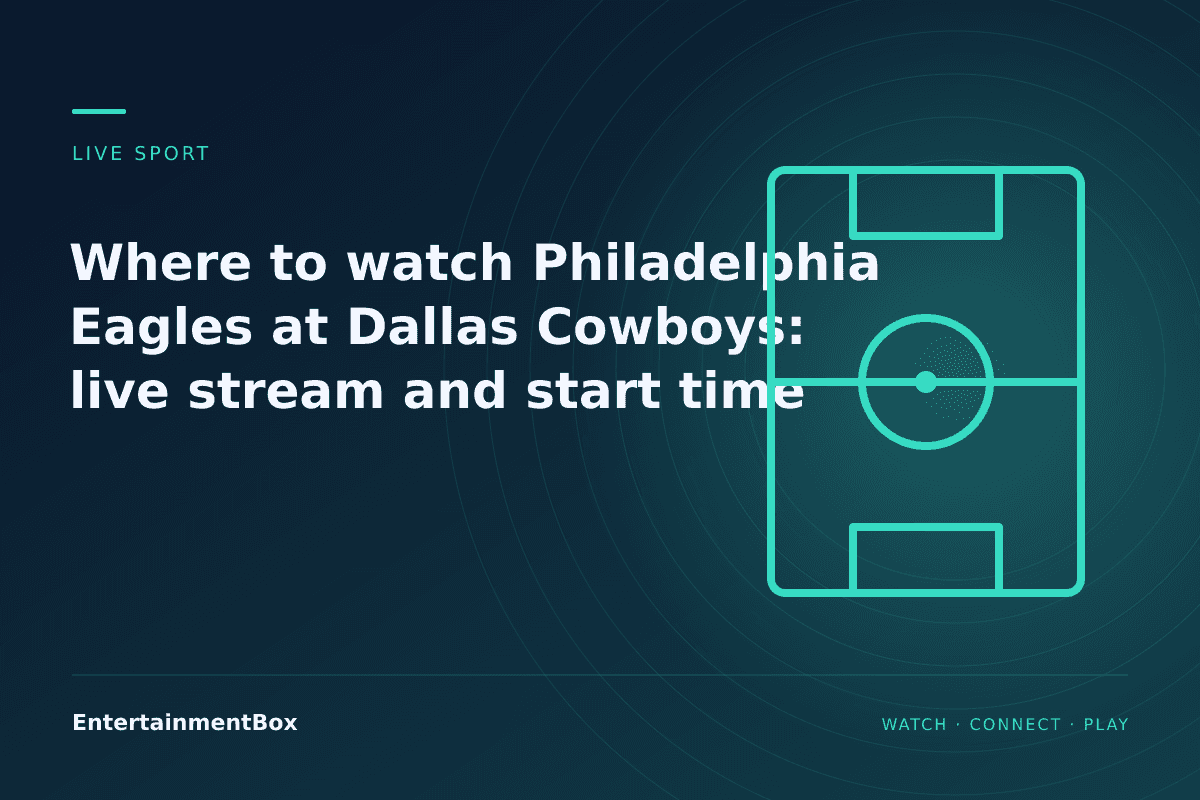 EntertainmentBox editorial cover: Where to watch Philadelphia Eagles at Dallas Cowboys: live stream and start time