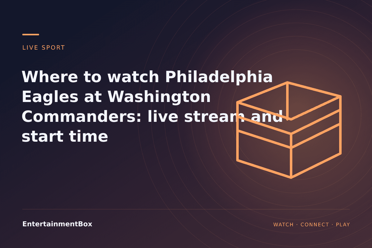 EntertainmentBox editorial cover: Where to watch Philadelphia Eagles at Washington Commanders: live stream and start time