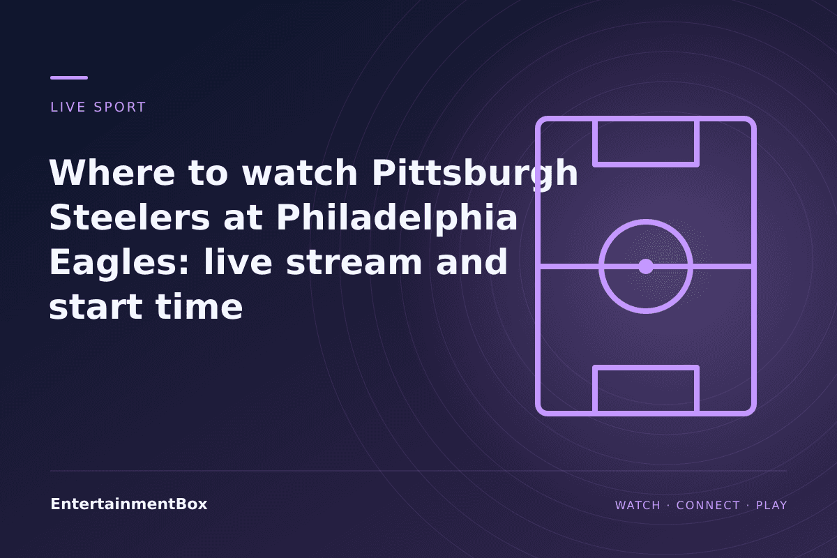 EntertainmentBox editorial cover: Where to watch Pittsburgh Steelers at Philadelphia Eagles: live stream and start time